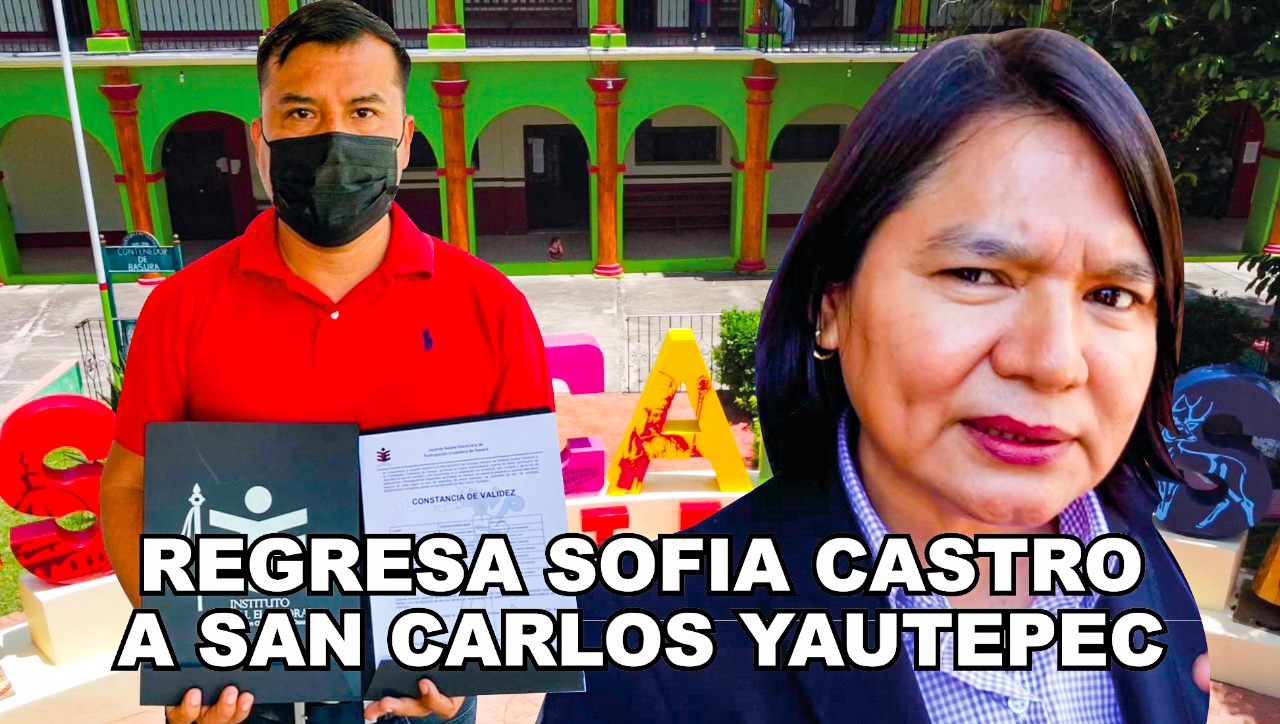 Regresa Sofía Castro a gobernar San Carlos Yautepec, gracias al nuevo edil