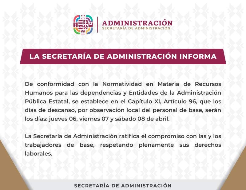 En apego a normatividad, del 6 al 8 de abril serán días de descanso para personal de base: Secretaría de Administración