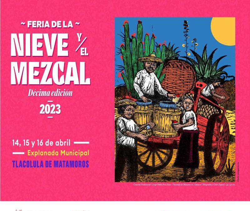 Disfruta los sabores de Tlacolula en la Feria de la Nieve y el Mezcal