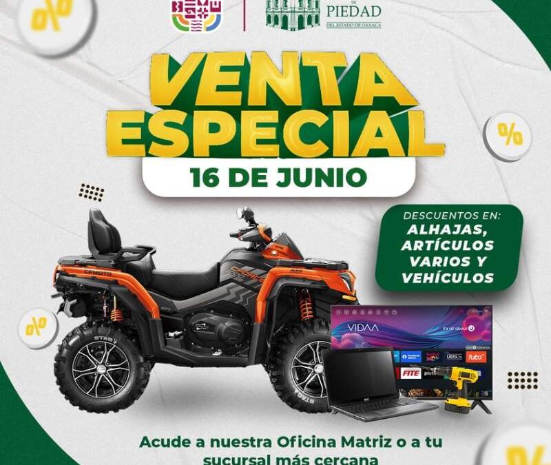 Invita Monte de Piedad del Estado de Oaxaca a su Venta Especial