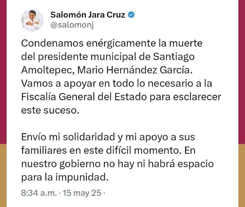Condena Jara muerte de edil de Amoltepec y asegura apoyarán en investigaciones; no habrá impunidad, asegura