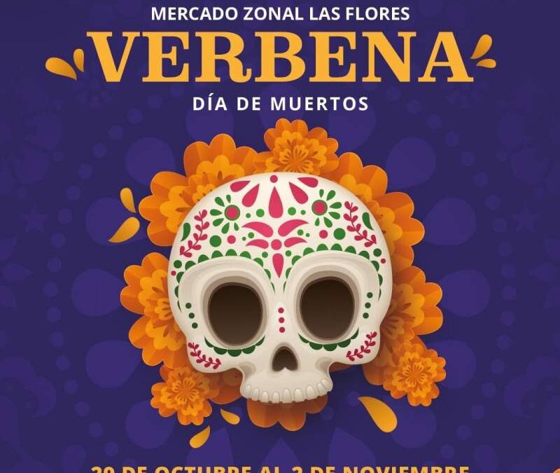 Celebrará Mercado Zonal Las Flores su tradicional Verbena del Día de Muertos.