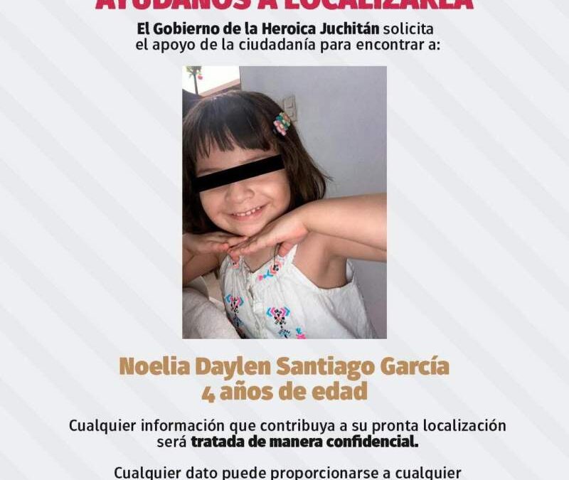 Ayuntamiento de Juchitán y la Comisión de Búsqueda piden apoyo para localizar a la menor Noelia Daylen