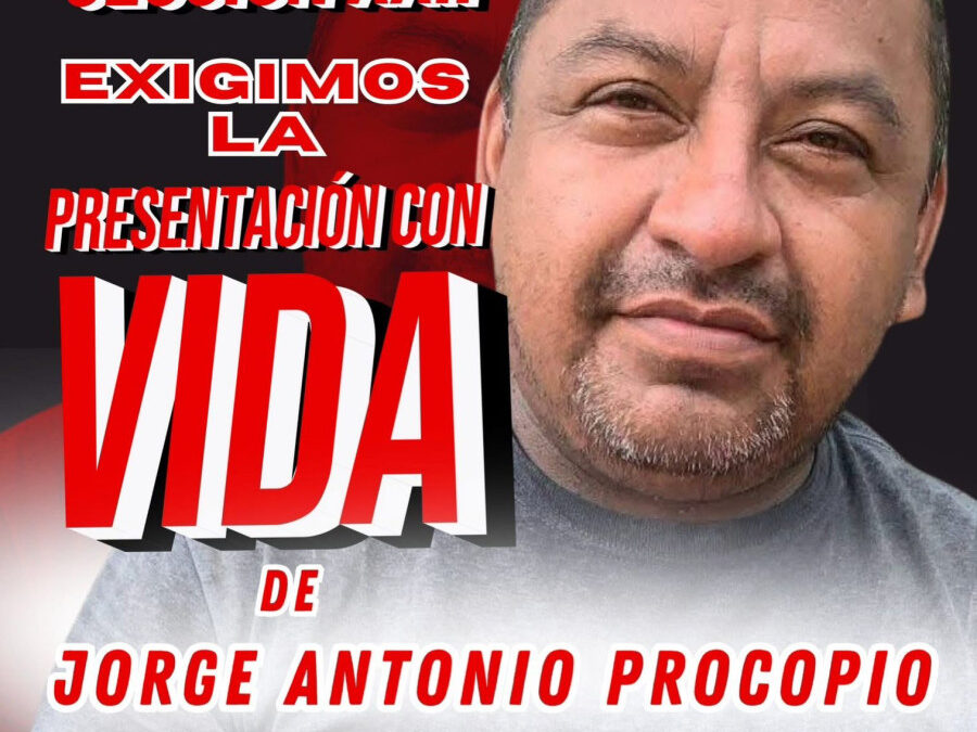 Sección 22 pide la presentación con vida del defensor, Jorge Antonio Procopio